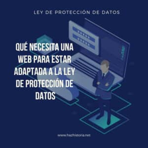 qué necesita una web para estar adaptada a la ley de protección de datos